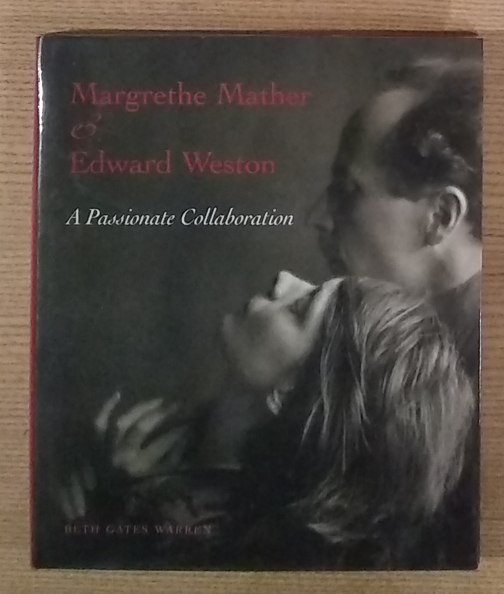 Image for Margrethe Mather & Edward Weston: A Passionate Collaboration Margrethe Mather & Edward Weston: A Passionate Collaboration
