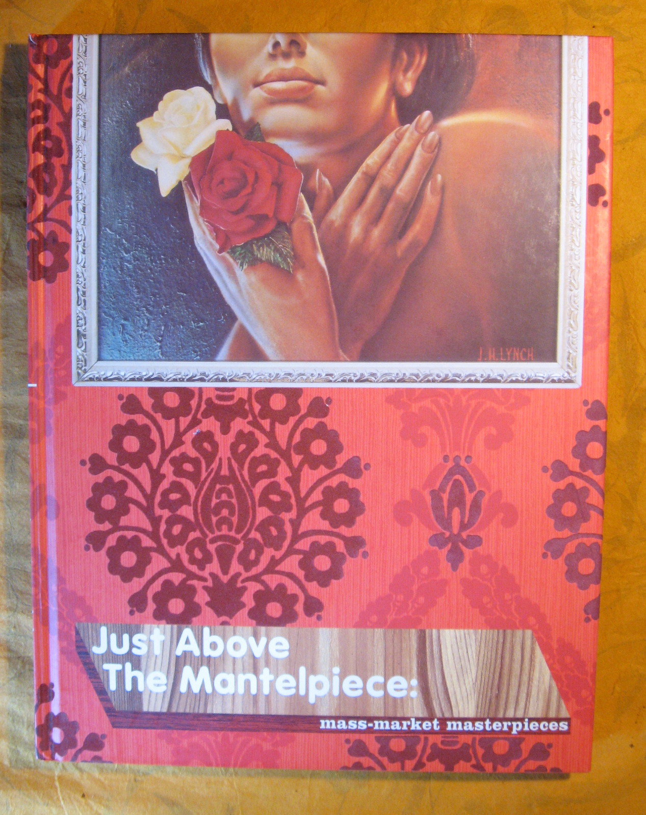 Image for Just Above the Mantelpiece: Mass-Market Masterpieces