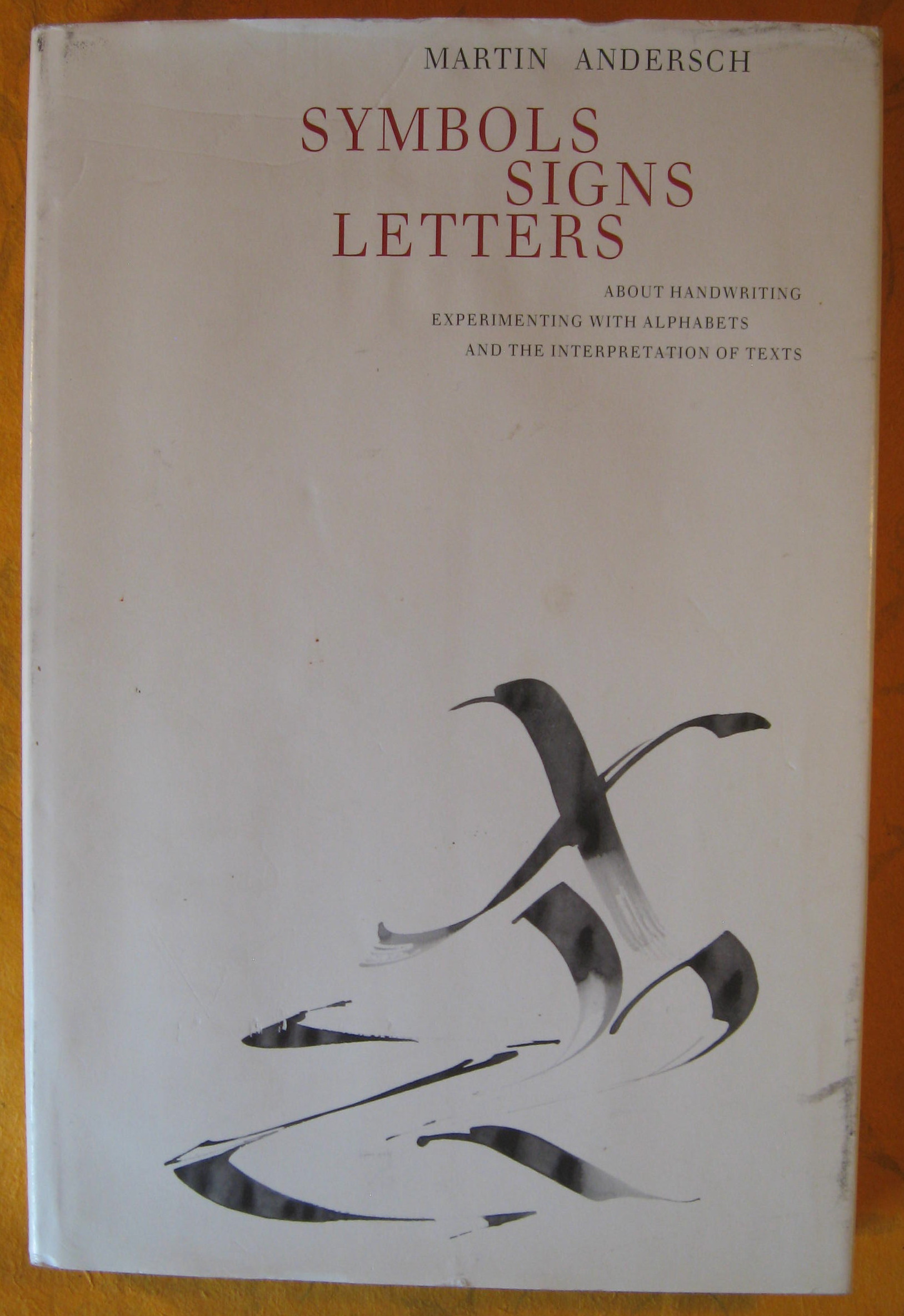 Image for Symbols, Signs and Letters:  About Handwriting, Experimenting with Alphabets and the Interpretation of Texts
