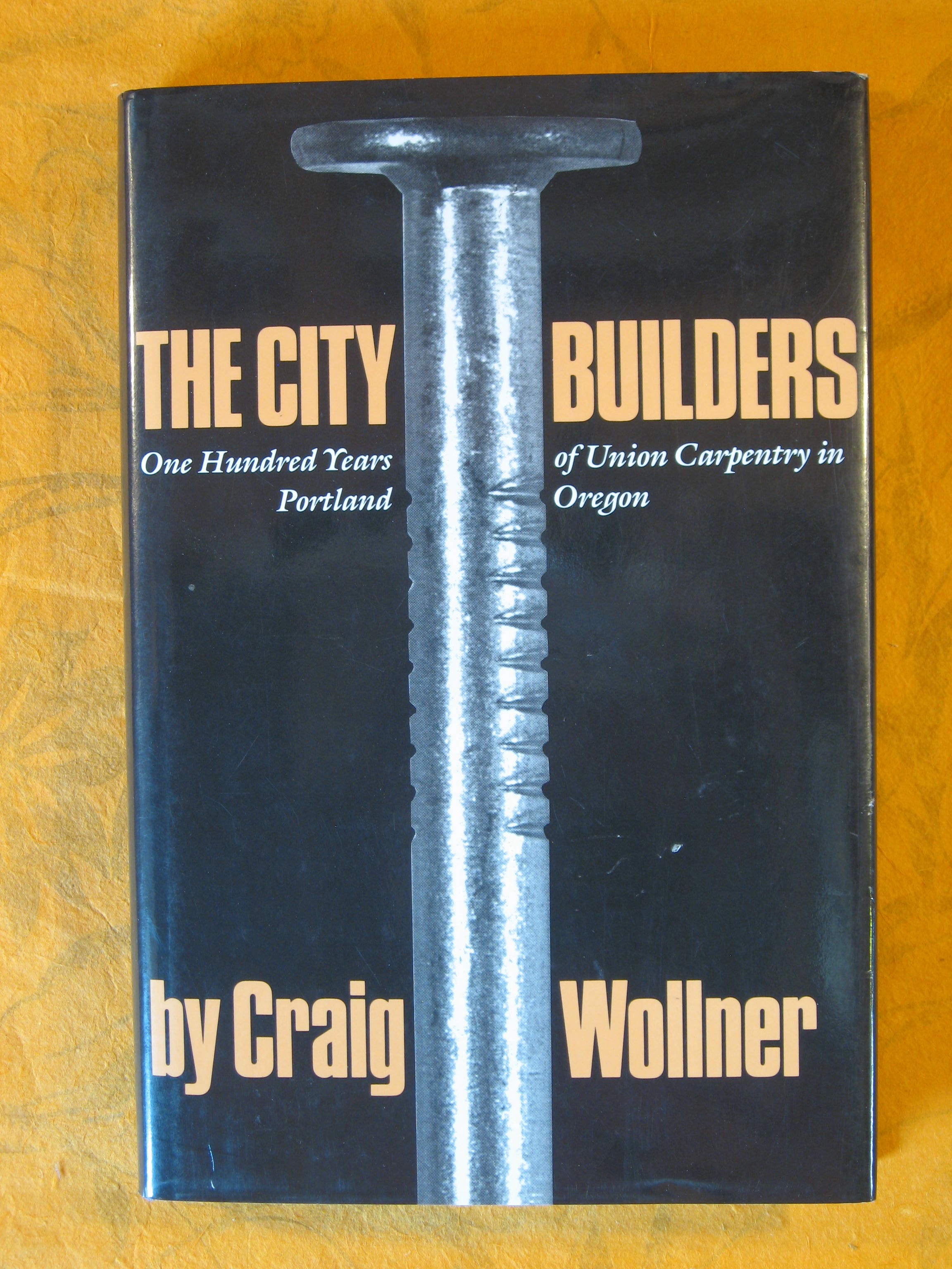 Image for City Builders: 100 Years of Union Carpentry in Portland, Oregon, 1883-1983