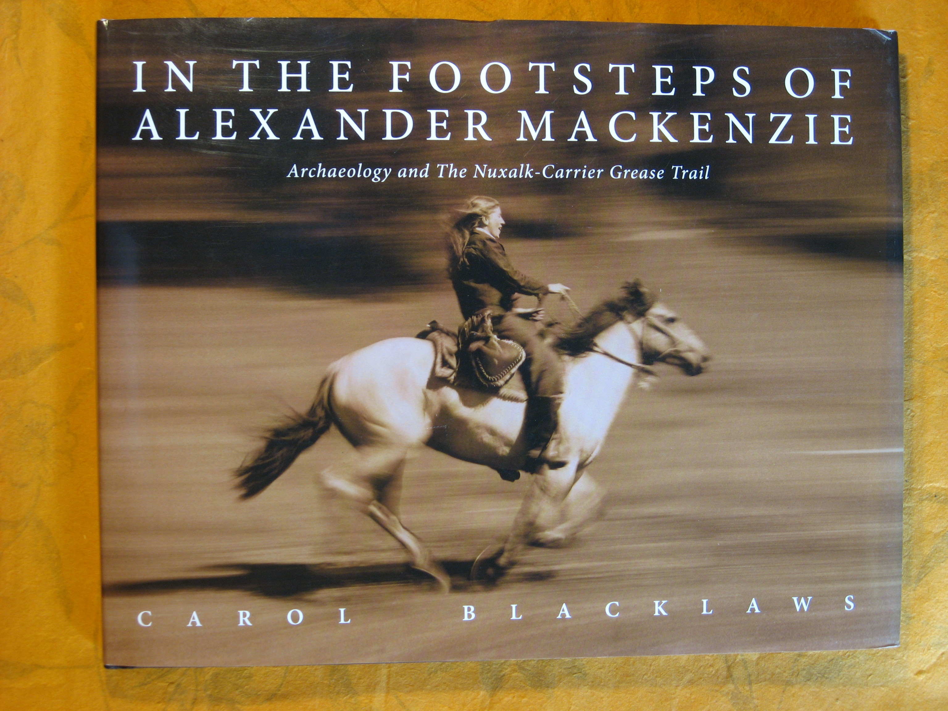 Image for In the Footsteps of Alexander Mackenzie : Archaeology and the Nuxalk-carrier Grease Trail