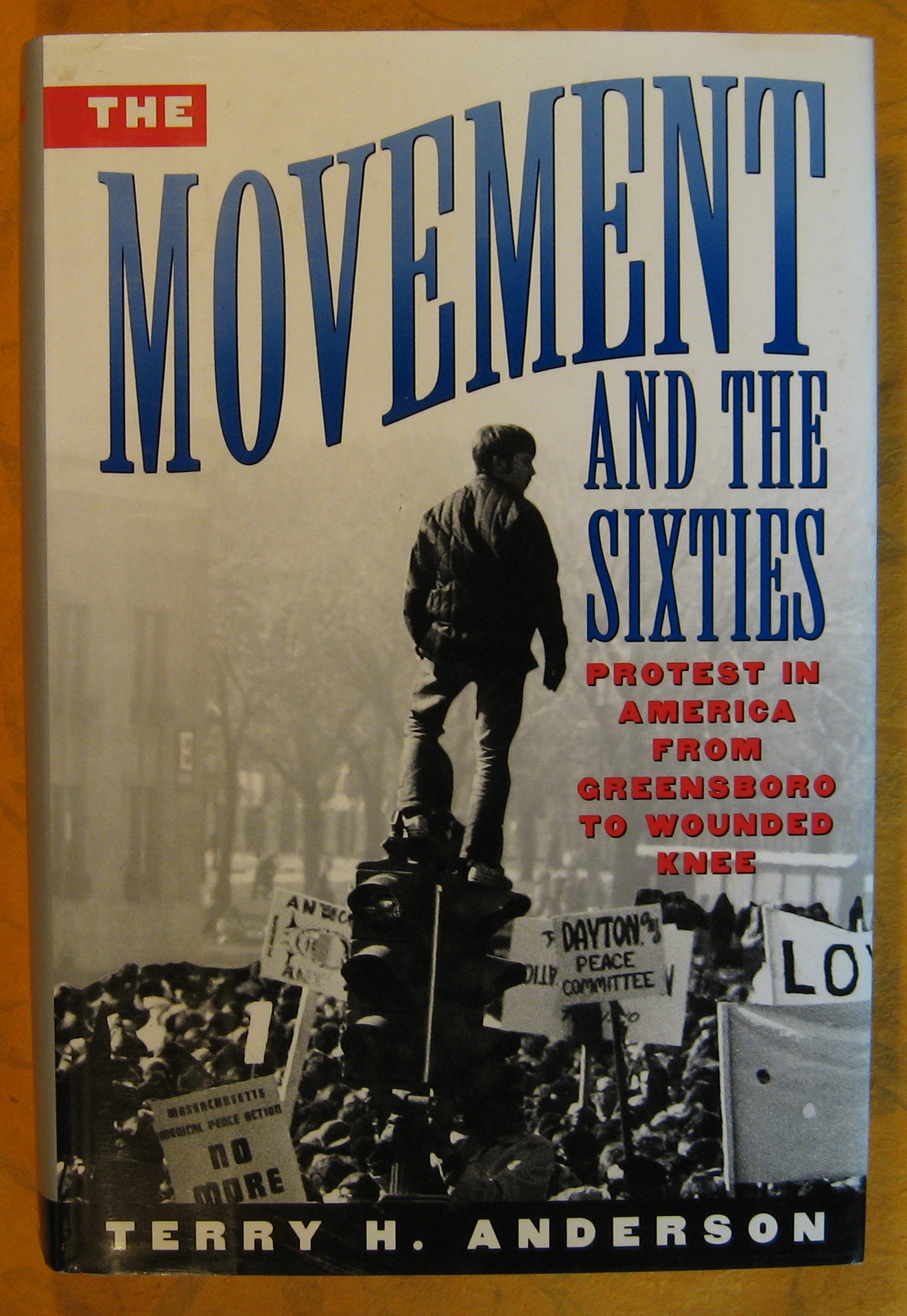Image for The Movement and The Sixties: Protest in America from Greensboro to Wounded Knee