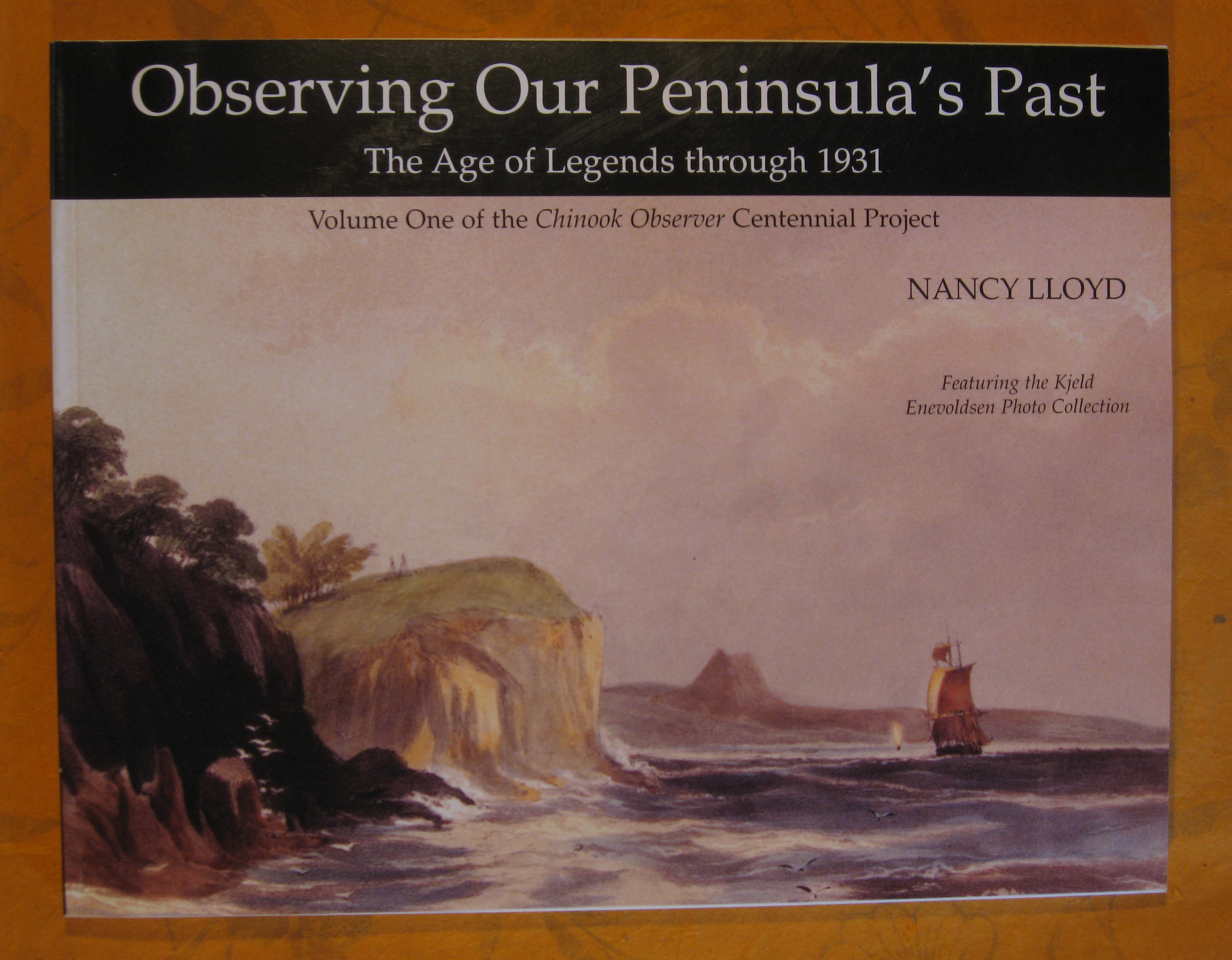 Image for Observing Our Peninsula's Past:  The Age of Legends Through 1931, Volume One of the Chinook Observer Centennial Project