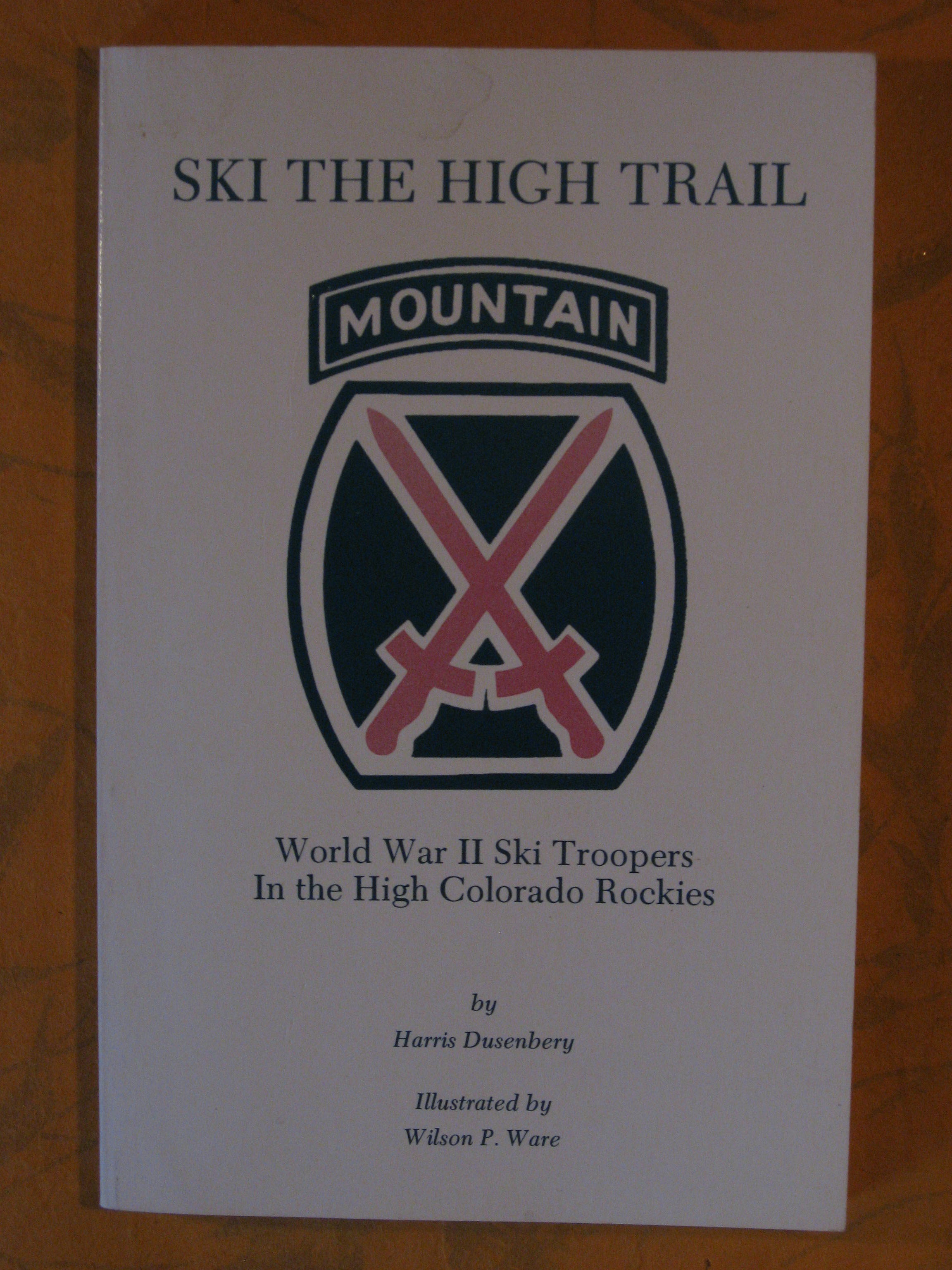 Image for Ski the High Trail -- World War II Ski Troopers In the High Colorado Rockies