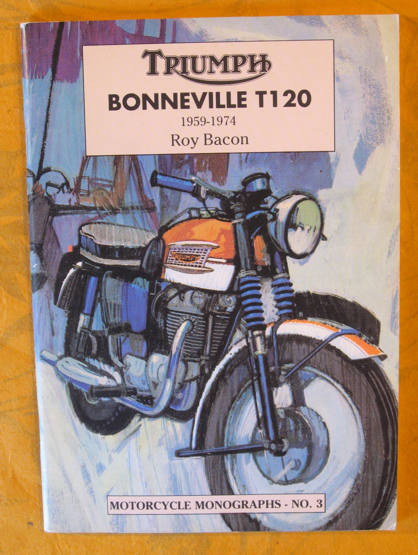 Image for Triumph Bonneville T120 1959 - 1974  (Motorcycle Monographs No. 3)