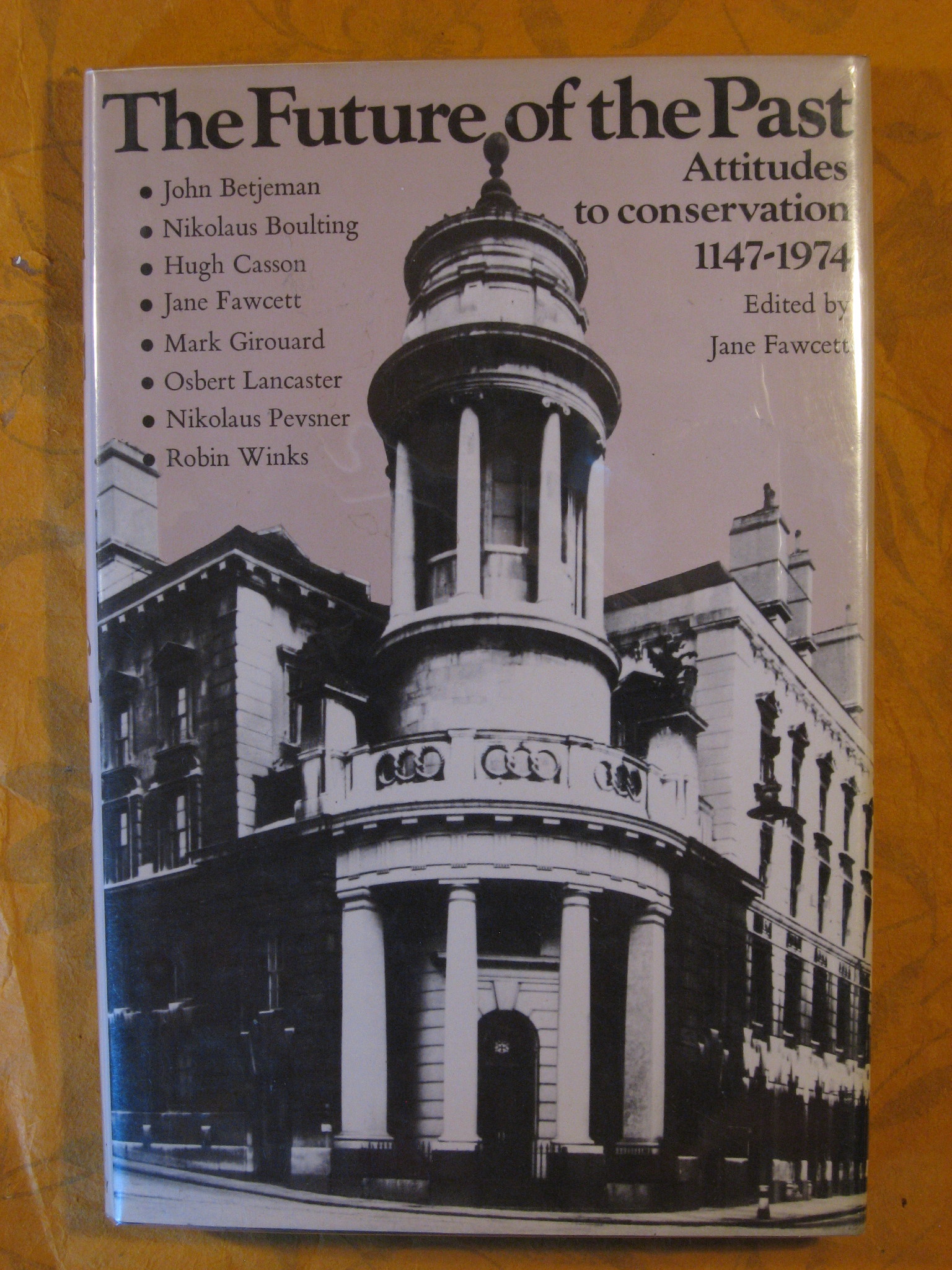 Image for The Future of the Past: Attitudes to Conservation 1174-1974