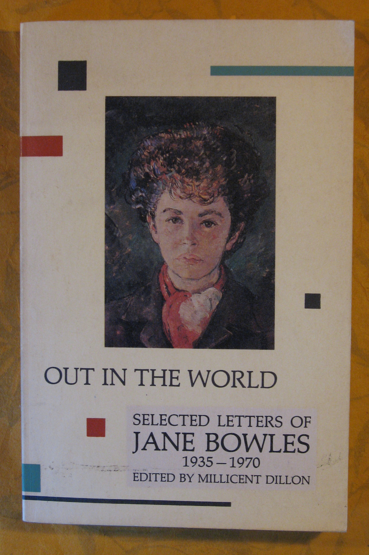 Image for Out in the World: Selected Letters of Jane Bowles, 1935-1970