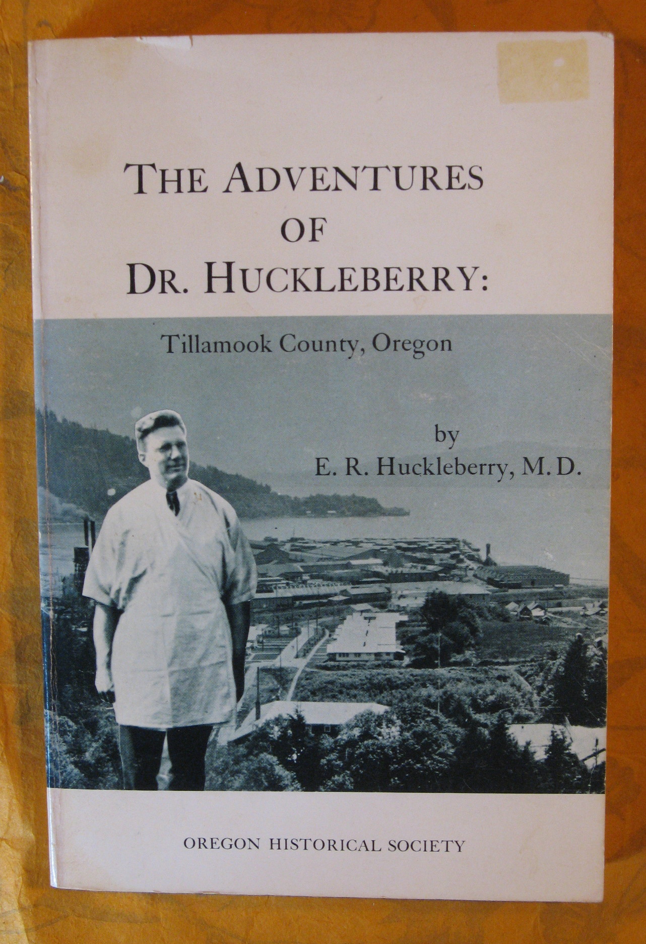 Image for The Adventures of Dr. Huckleberry: Tillamook County, Oregon,