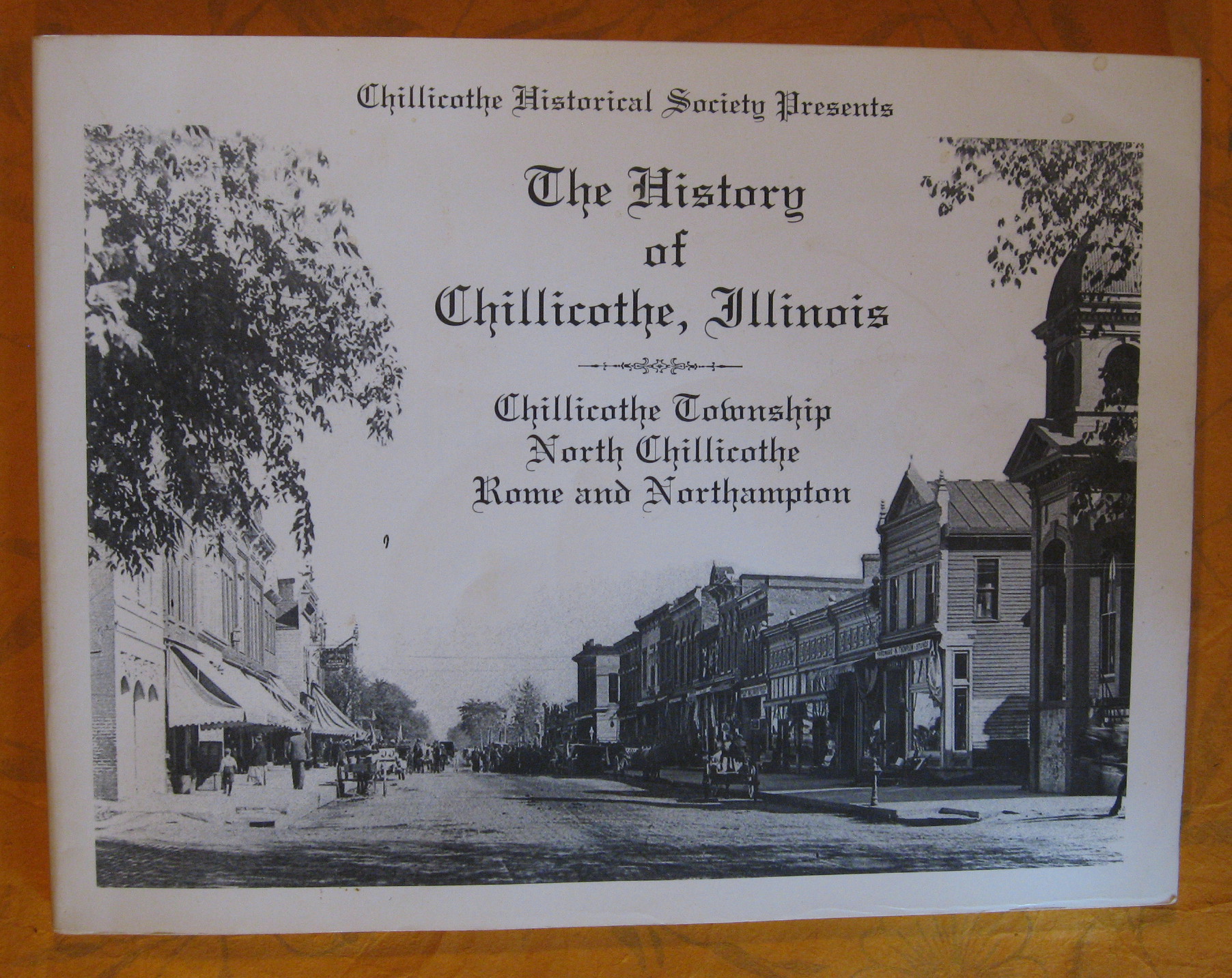 Image for The History of Chillicothe, Illinois:  Chillicothe Township, North Chillicothe, Rome and Northampton