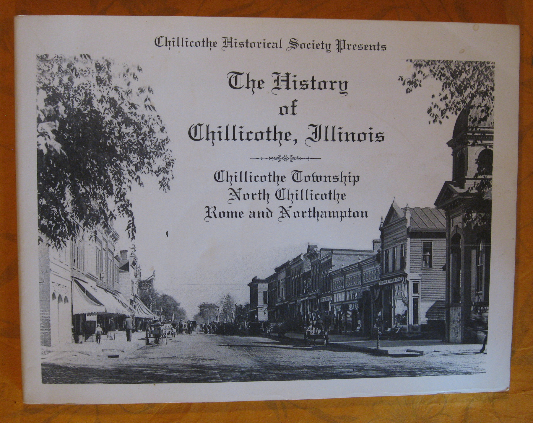 Image for The History of Chillicothe, Illinois: Chillicothe Township, North Chillicothe, Rome and Northampton