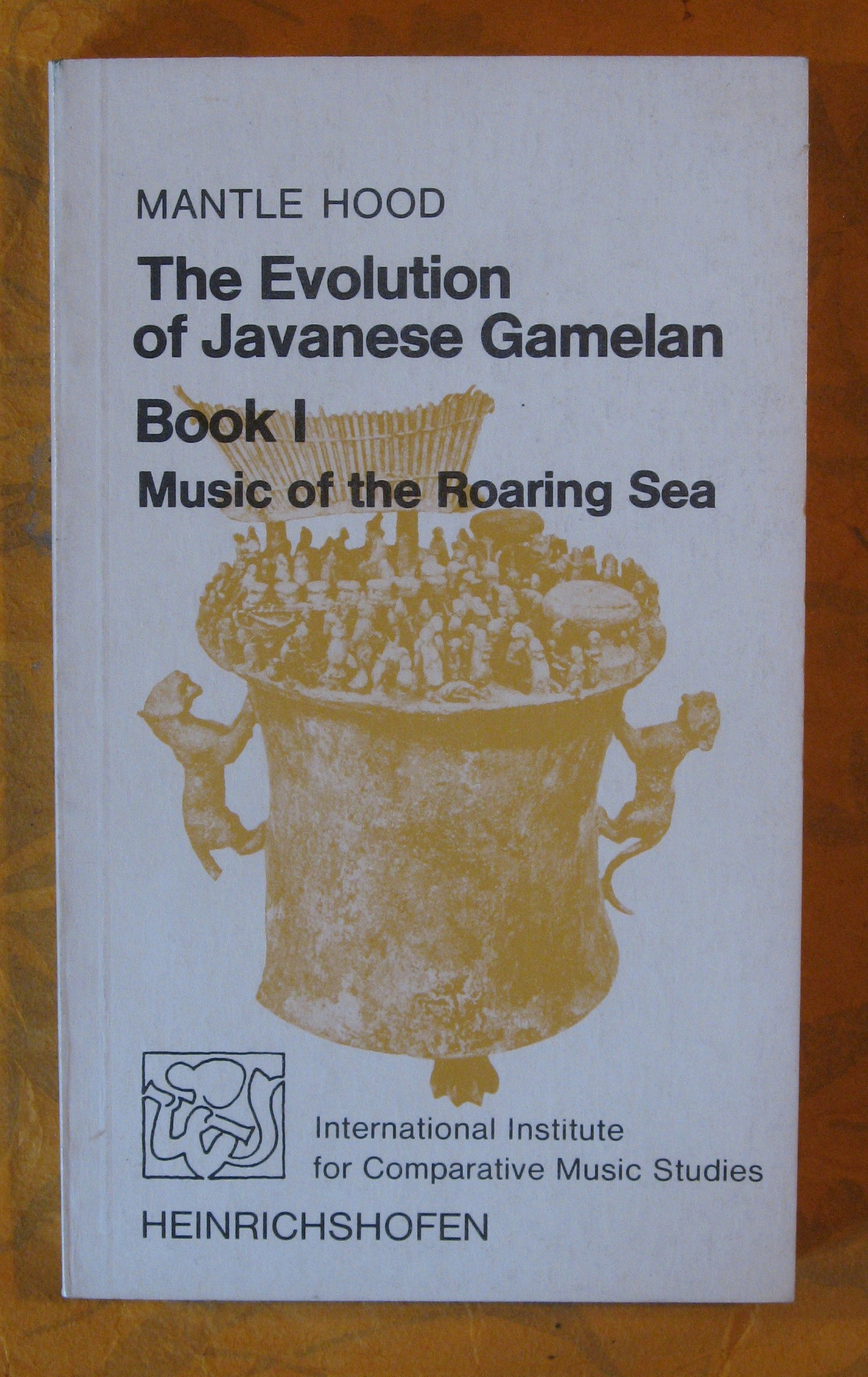 Image for The Evolution of Javanese Gamelan: Book 1: Music of the Roaring Sea