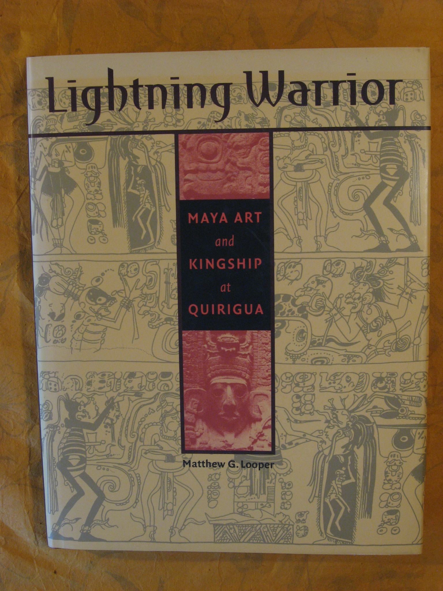 Image for Lightning Warrior: Maya Art and Kingship at Quirigua (Linda Schele Series in Maya and Pre-Columbian Studies)