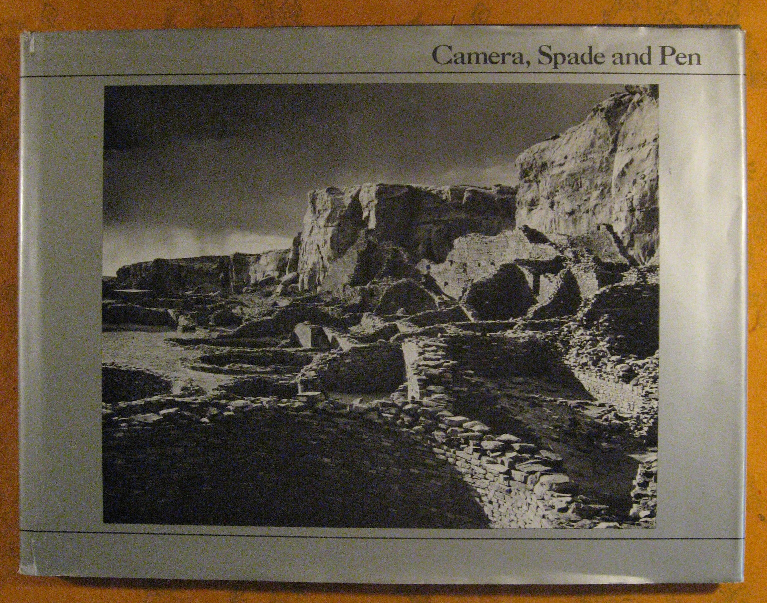 Image for Camera, Spade and Pen: An Inside View of Southwestern Archaeology