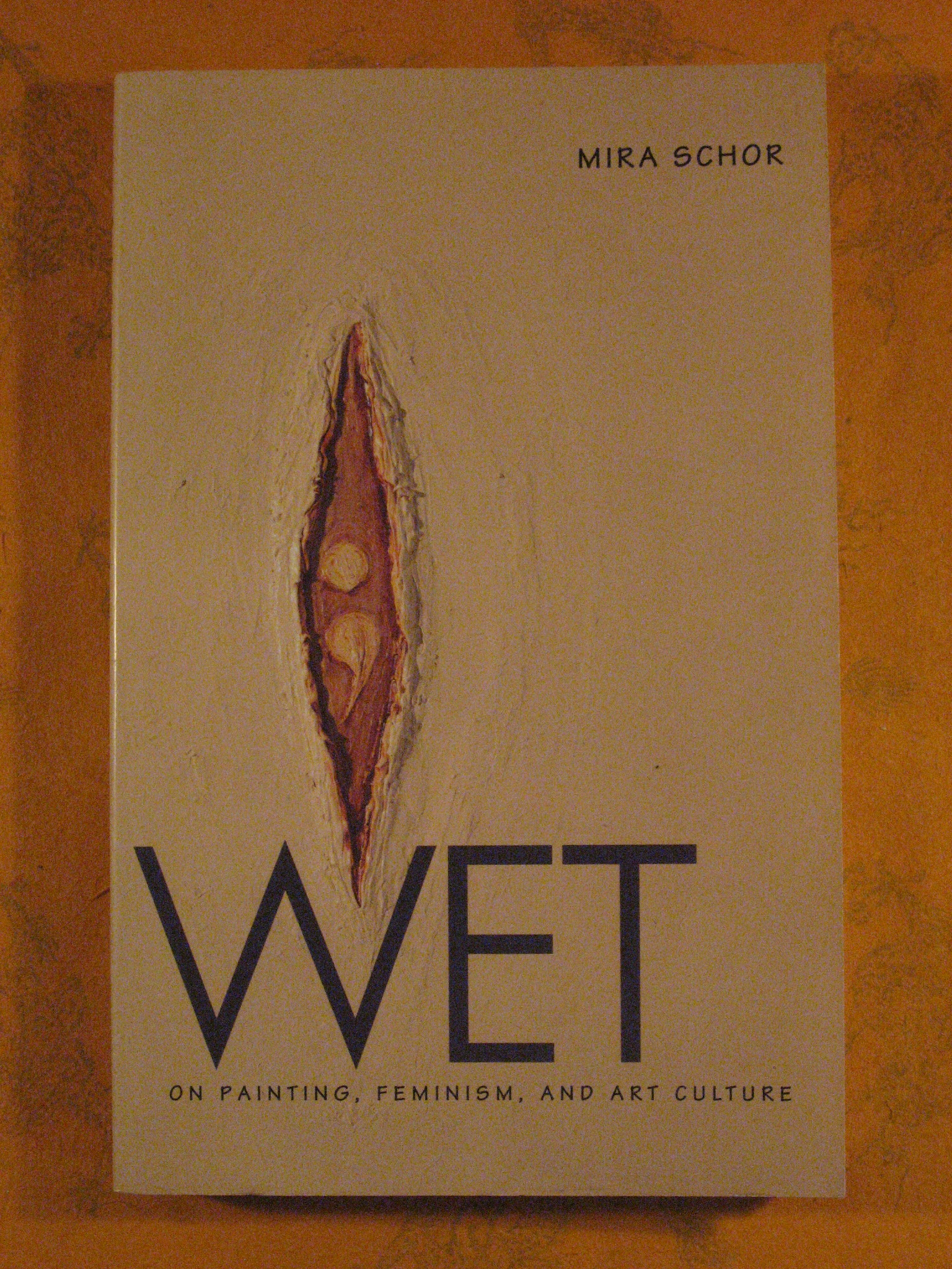 Image for Wet: On Painting, Feminism, and Art Culture