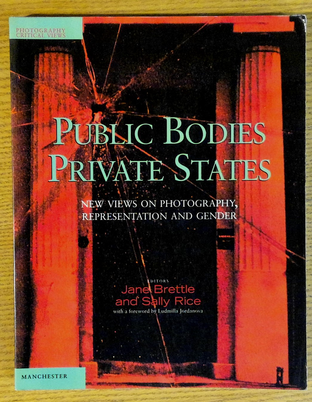 Image for Public Bodies -  Private States: New Views on Photography, Representation and Gender