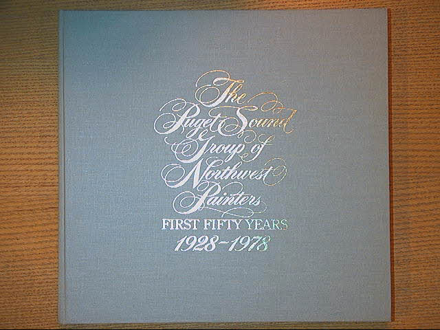 Image for The Puget Sound Group of Northwest Painters: First Fifty Years, 1928-1978