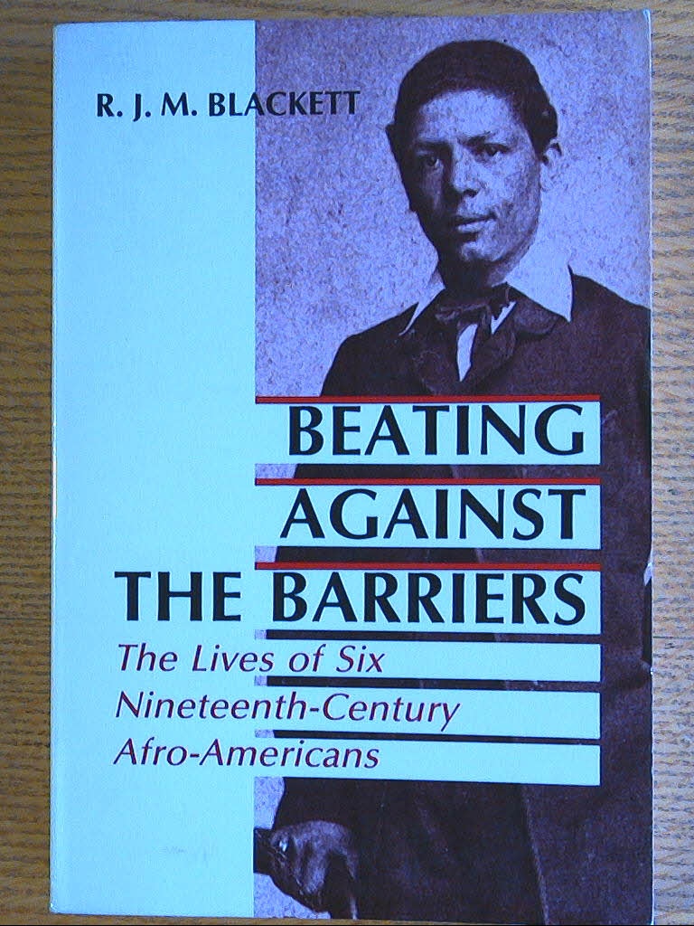 Image for Beating Against the Barriers: The Lives of Six Nineteenth-Century Afro-Americans