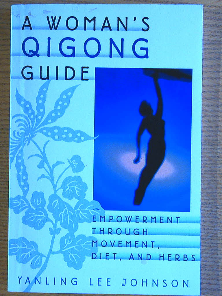 Image for Woman's Qigong Guide, A: Empowermine Through Movement, Diet and Herbs