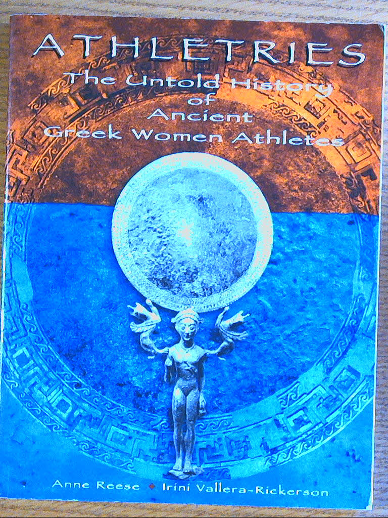 Image for Athletries The Untold History of Ancient Greek Women Athletes