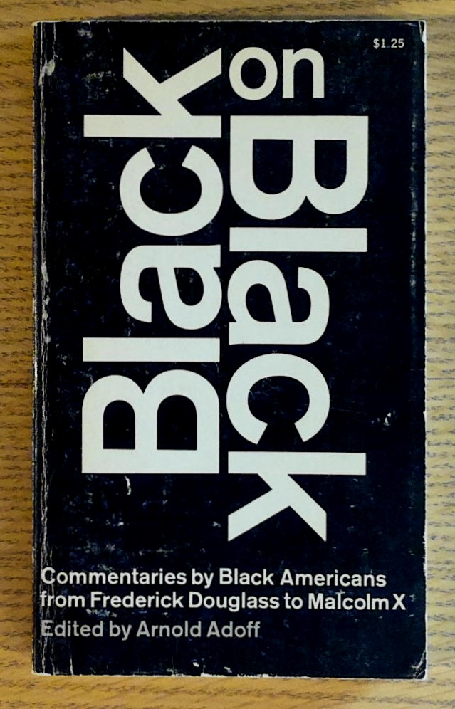 Image for Black on Black: Commentaries By Black Americans from Frederick Douglass to Malcolm X