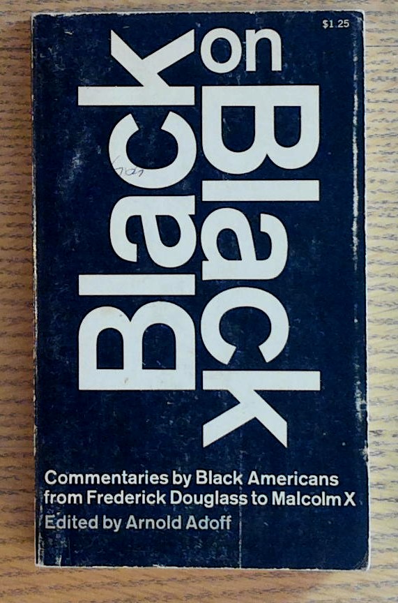 Image for Black on Black: Commentaries By Black Americans from Frederick Douglass to Malcolm X