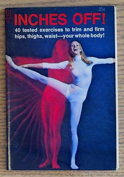 Image for Inches Off!  40 tested Exercises to trim and Firm hips, Thighs, Waist--your Whole Body!