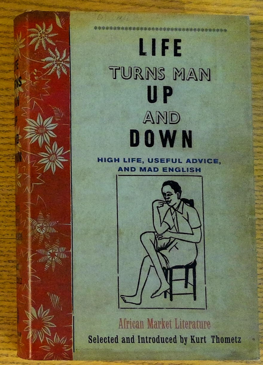 Image for Life Turns Man Up and Down: High Life, Useful Advice, and Mad English
