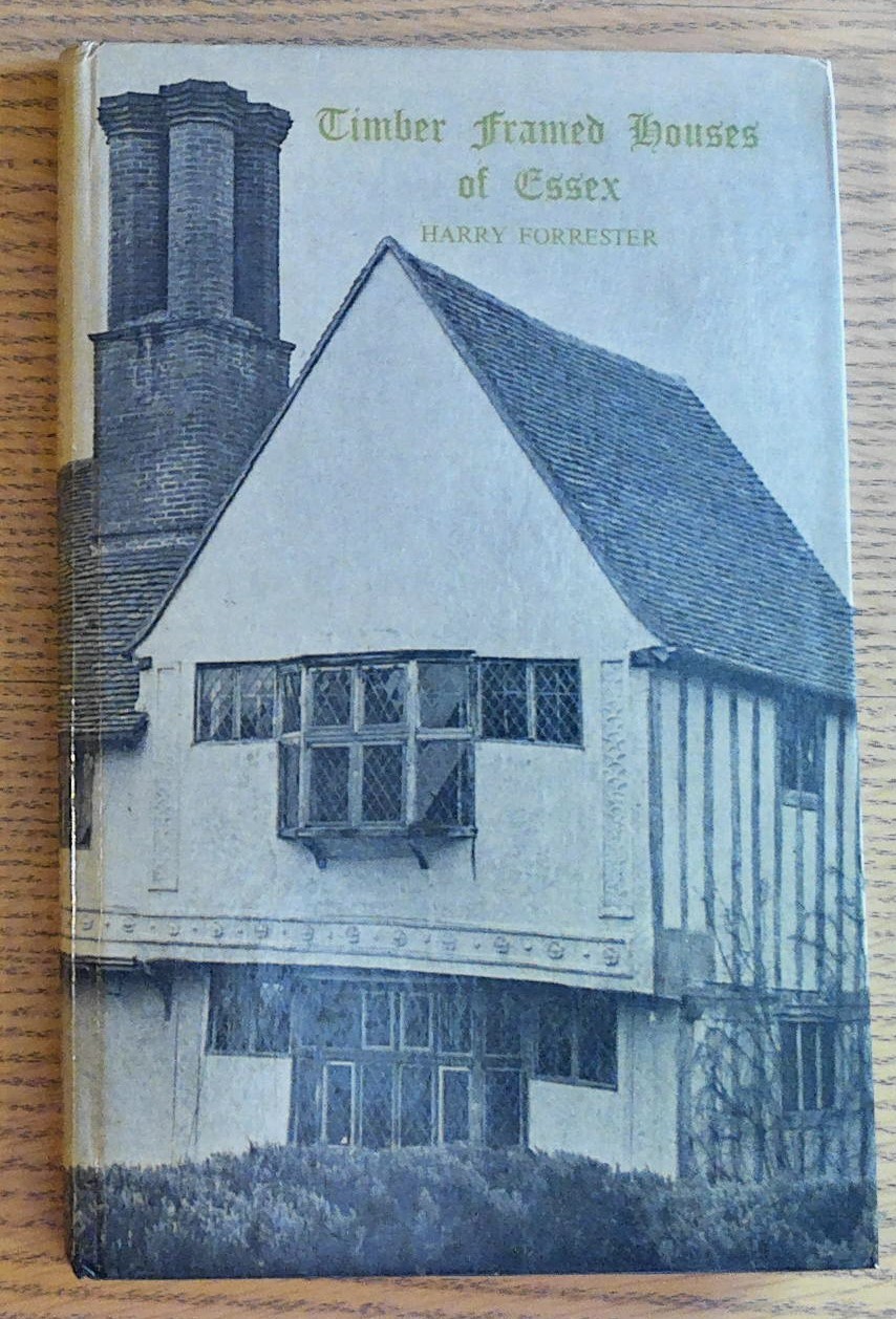Image for The Timber-Framed Houses of Essex:  A Short Review of Their Types and Details 14th to 18th Centuries