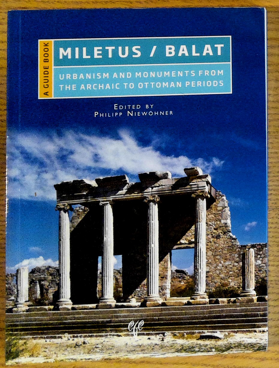 Image for Miletus / Balat : Urbanism and Monuments From Archaic to Ottoman Periods, a Guide Book