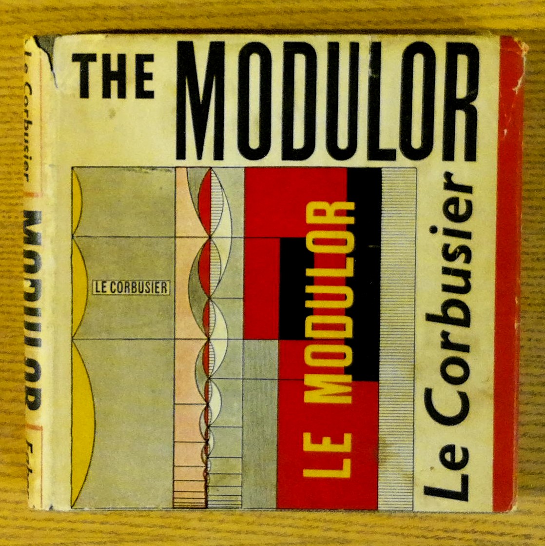 Image for The Modulor:  A Harmonious Measure to the Human Scale Universally Applicable to Archtiecture and Mechanics