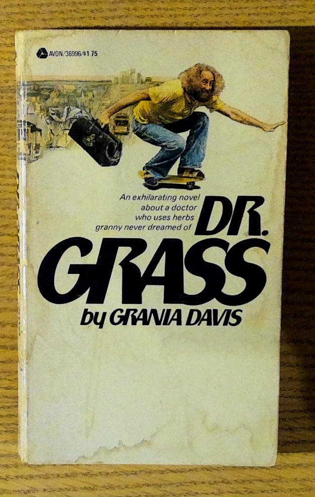 Image for Dr. Grass:  An Exhilarating Novel About a Doctor Who Uses Herbs Granny Never Dreamed Of