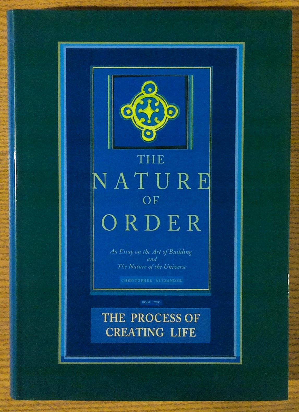Image for The Nature of Order: An Essay on the Art of Building and The Nature of the Universe,  Book Two: The Process of Creating Life