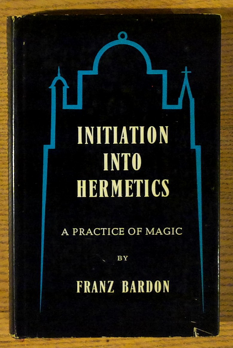 Image for Initiation Into Hermetics:  A Practice of Magic