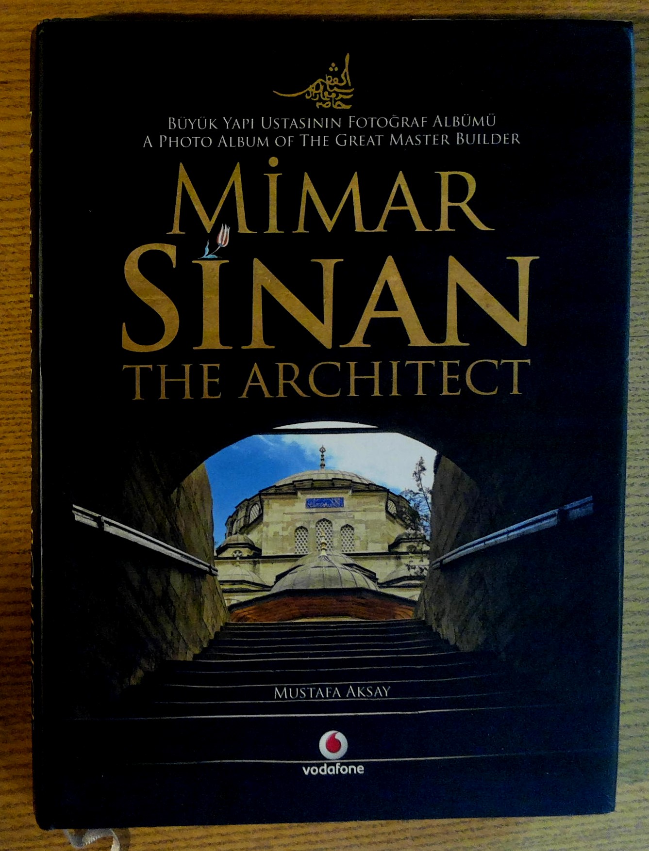 Image for Mimar Sinan the Architect: A photo album of the great master builder = Mimar Sinan: Buyuk yapi ustasinin fotograf Albumu