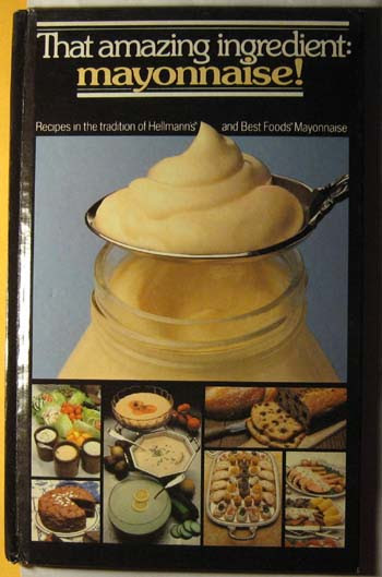 Image for That Amazing Ingredient:  Mayonnaise!