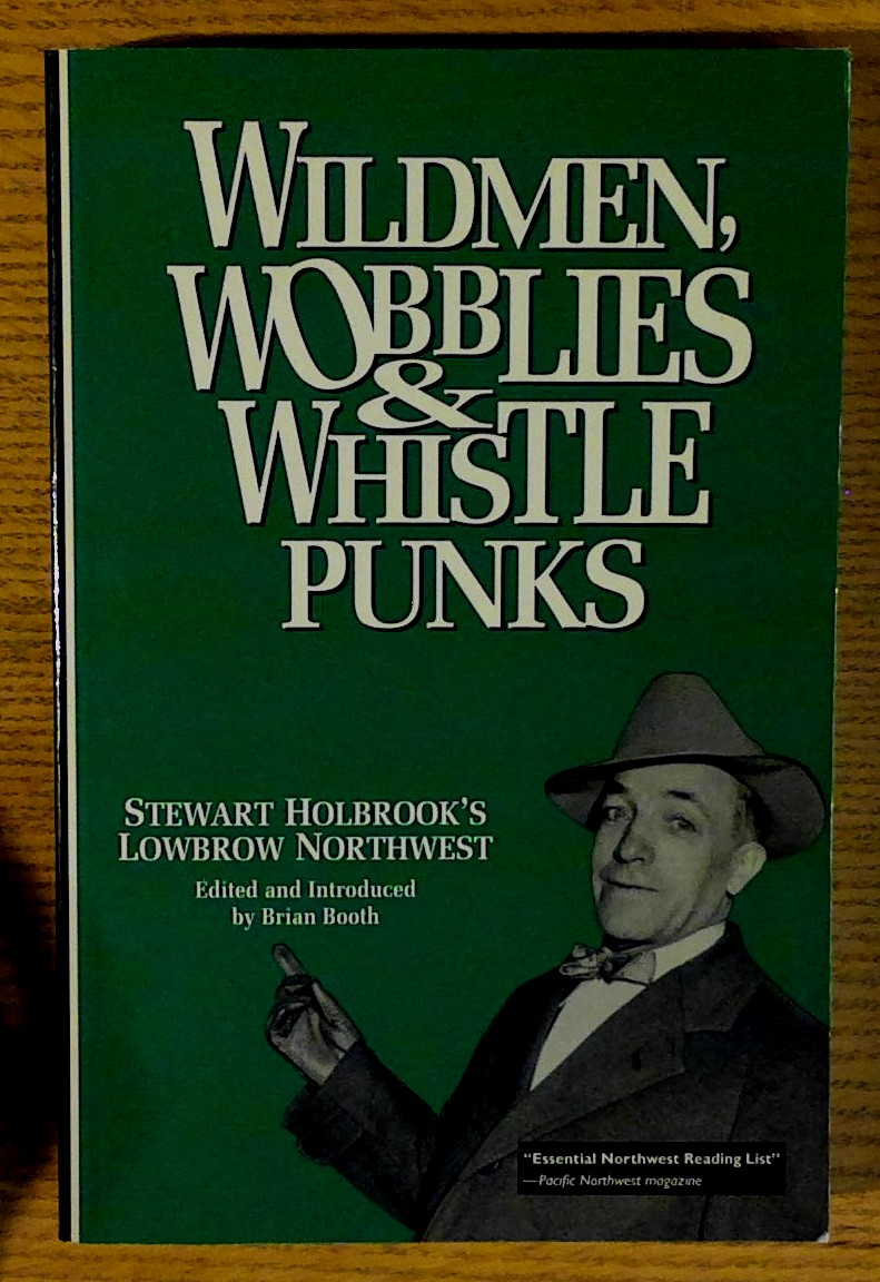 Image for Wildmen, Wobblies & Whistle Punks: Stewart Holbrook's Lowbrow Northwest (Northwest Reprints)