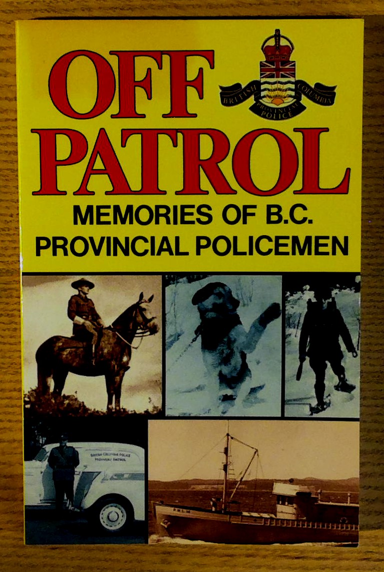 Image for Off Patrol: Memories of B. C. Provincial Policemen