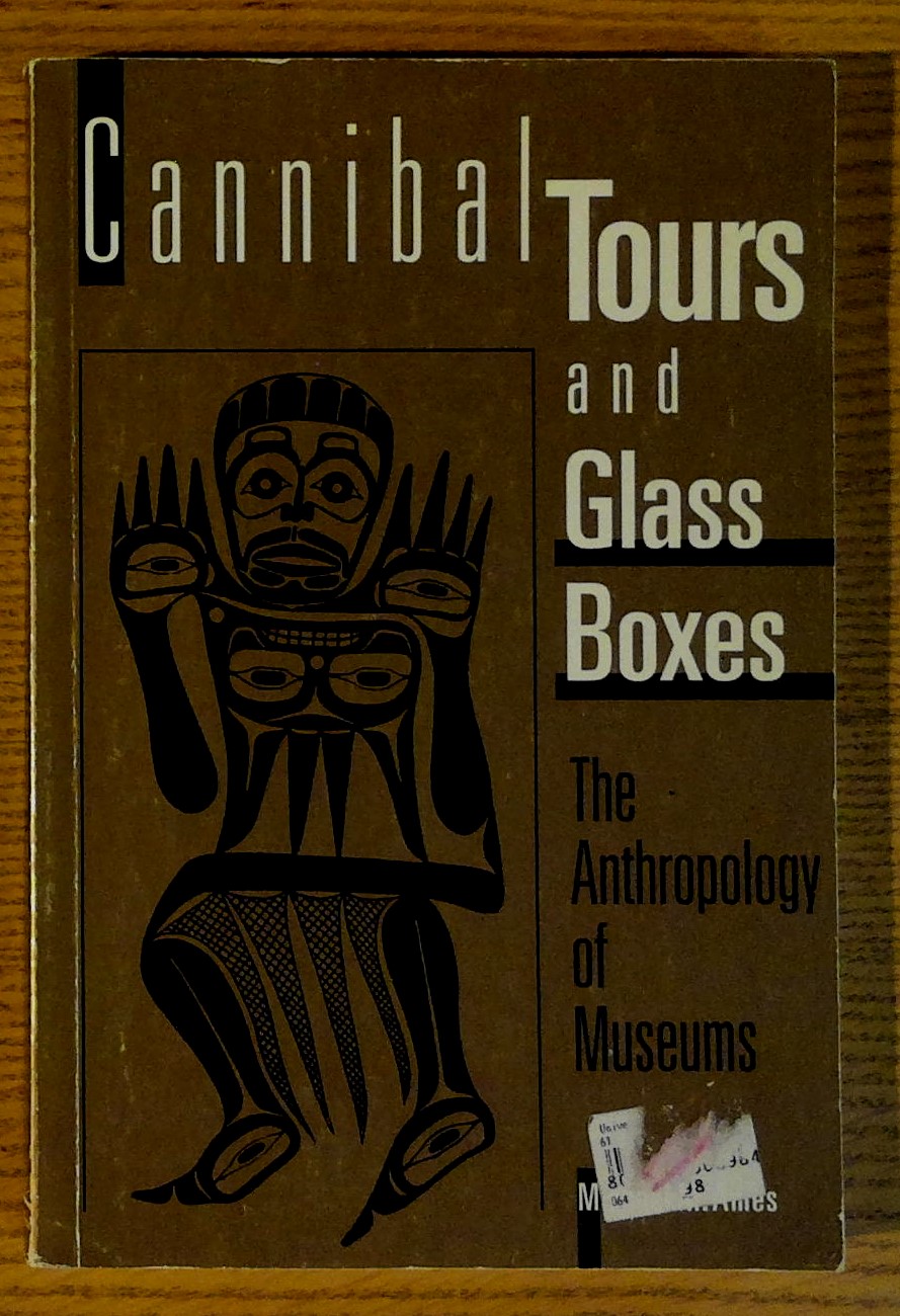 Image for Cannibal Tours and Glass Boxes: The Anthropology of Museums