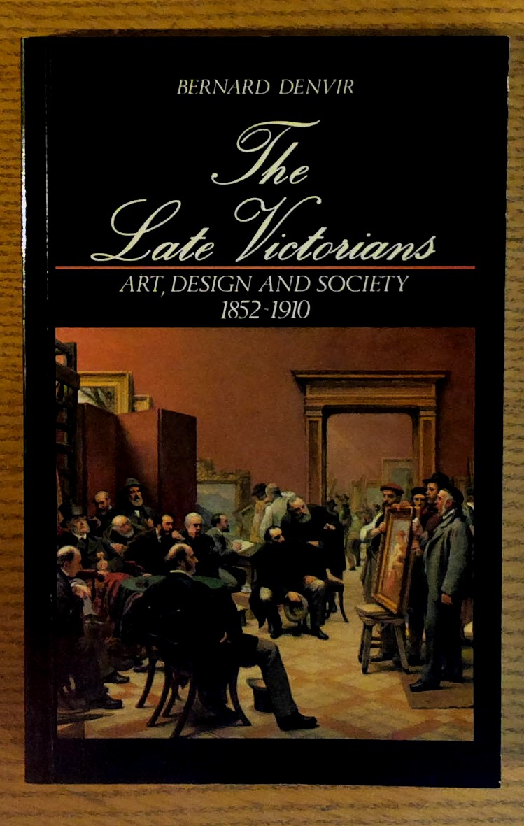 Image for The Late Victorians:  Art, Design and Society 1852-1910