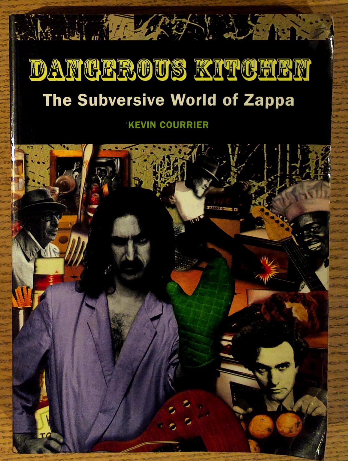 Dangerous Kitchen The Subversive World of Zappa