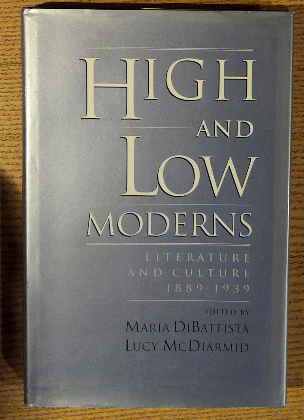 High and Low Moderns: Literature and Culture, 1889-1939