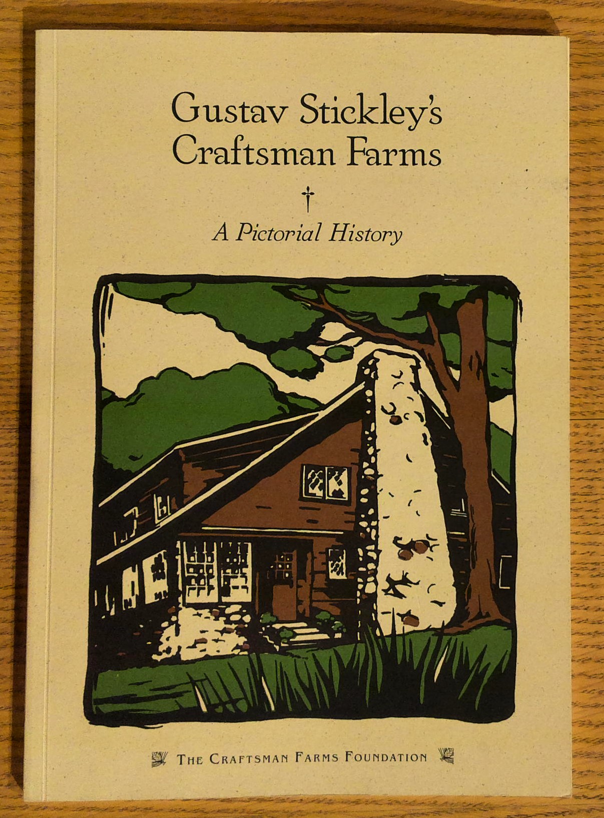 Gustav Stickley's Craftsman Farms: A Pictorial History