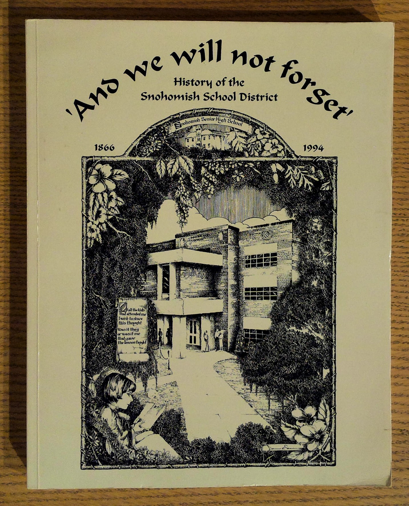 And We Will Not Forget: History of the Snohomish School District, 1866-1994