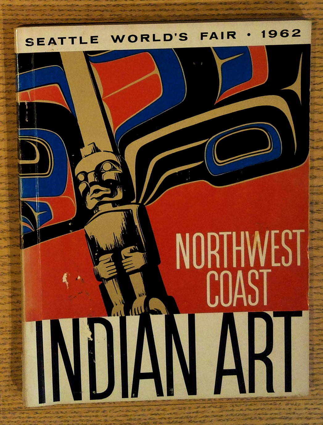 Northwest Coast Indian Art: An Exhibit at the Seattle World's Fair Fine Art Pavilion