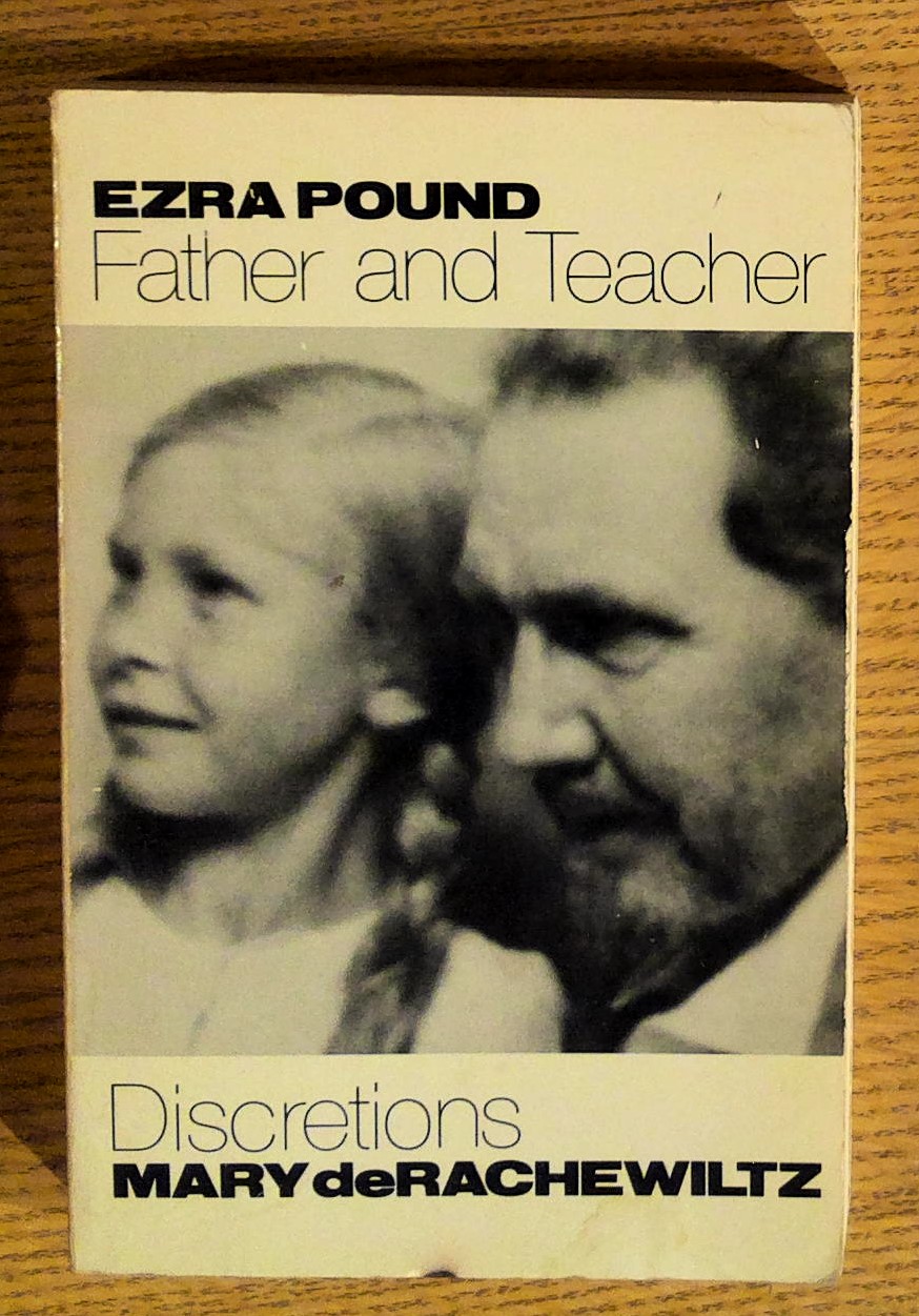 Ezra Pound, Father and Teacher: Discretions