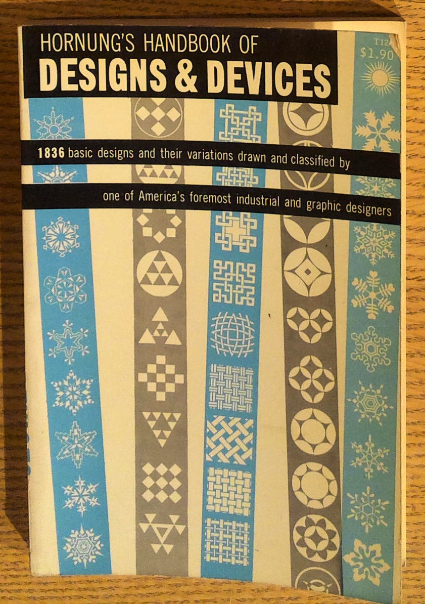 Hornung's Handbook of Designs & Devices, 1836 basic designs and their variations by one of America's foremost industrial and graphic Designers
