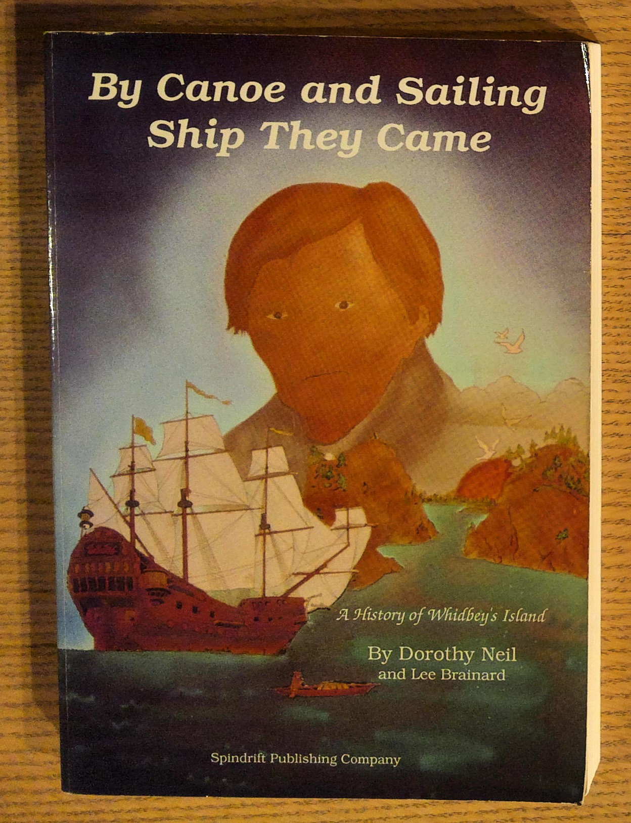 By Canoe and Sailing Ship They Came: A History of Whidbey's Island