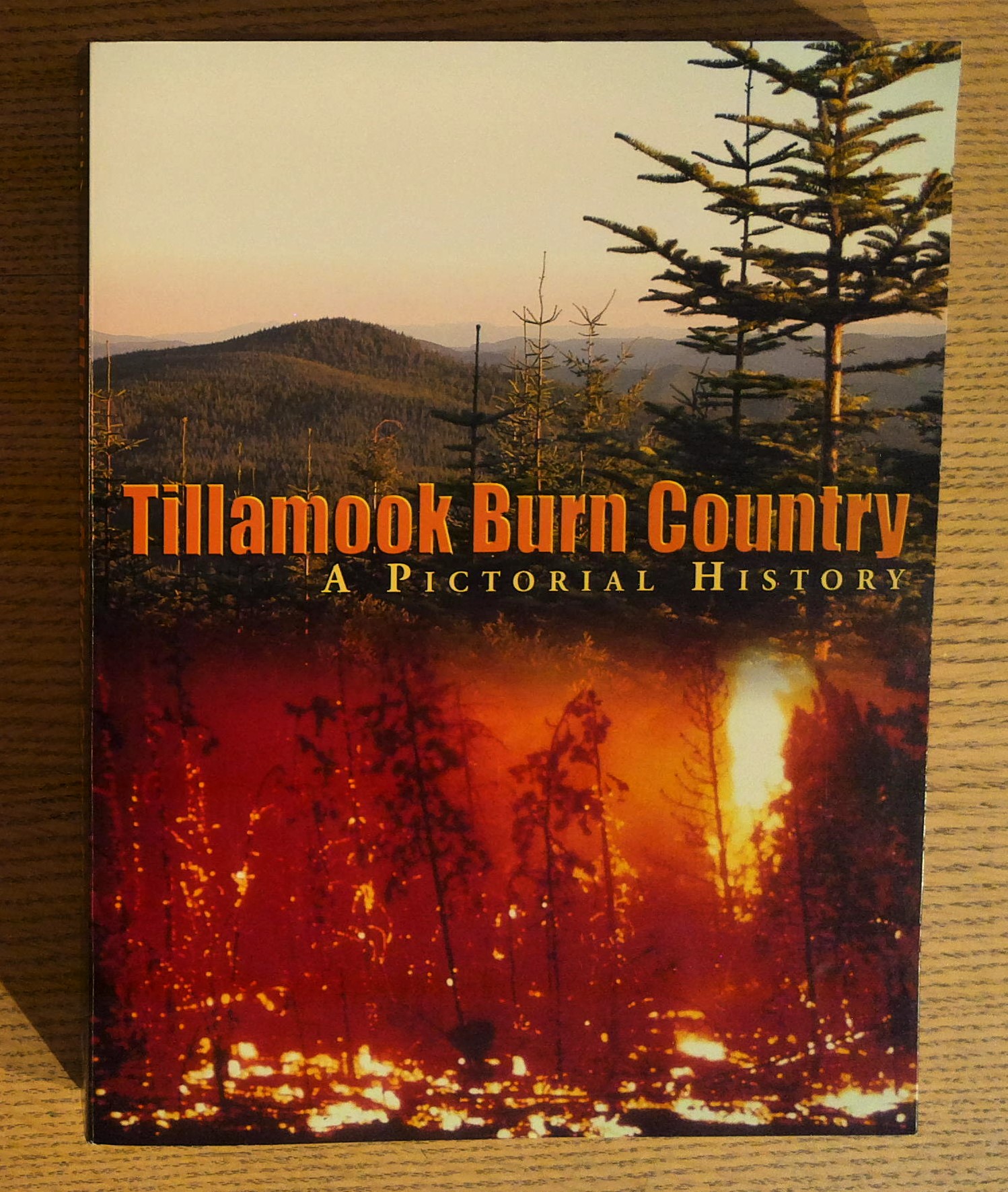 Tillamook Burn Country: A Pictorial History