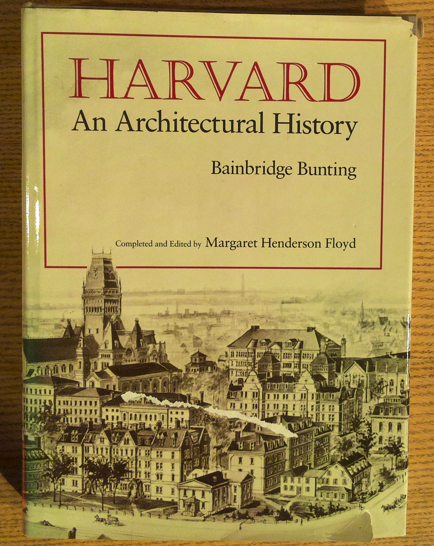Harvard: An Architectural History