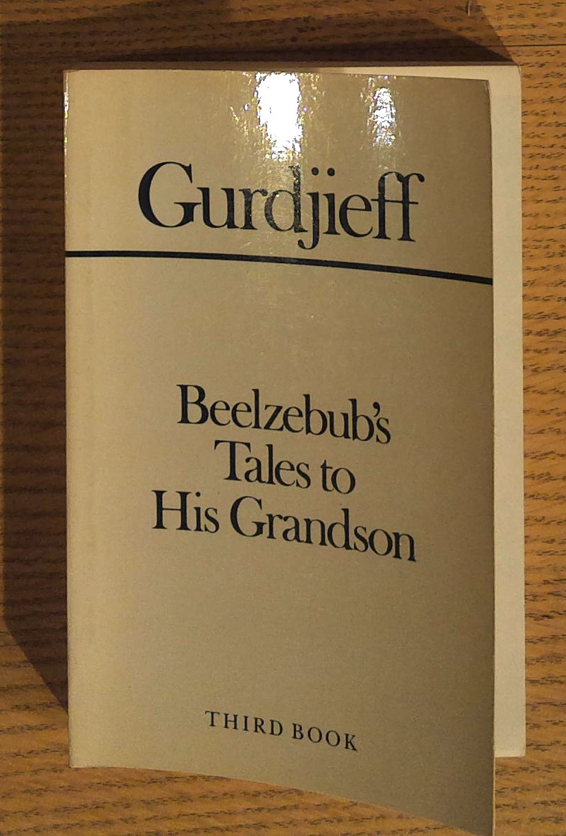 Beelzebub's Tales to His Grandson: An Objectively Impartial Criticism of the Life of Man